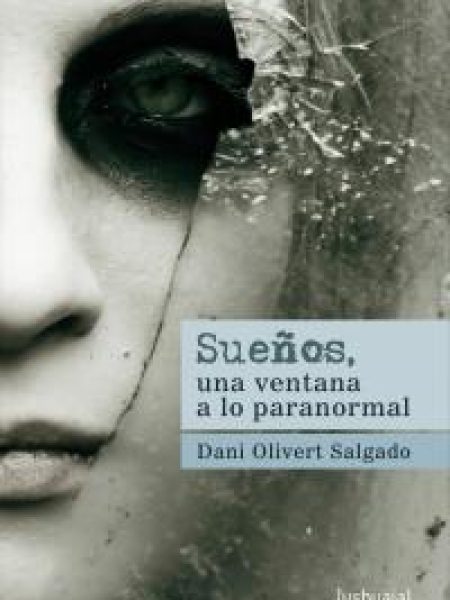 Sueños Una Ventana a Lo Paranormal-Olivert Salgado Dani