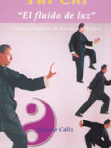 Tai Chi el Fluido de Luz-Caliz Lillo Ignacio