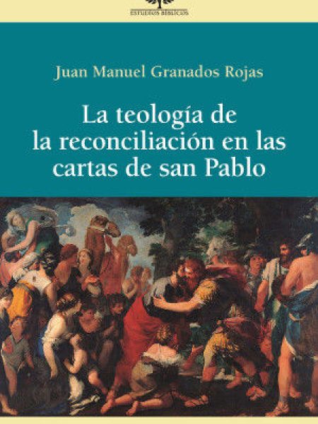 Teologia de la Reconciliacion En las Cartas de San Pablo la-Granados Rojas Juan Manuel