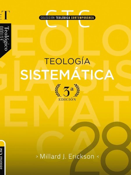 Teologia Sistematica 3ra Edicion-Erickson Millard