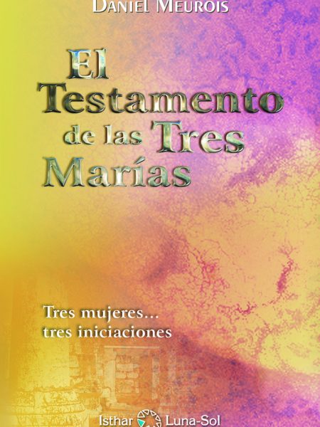 Testamento de las Tres Marias el-Meurois Daniel
