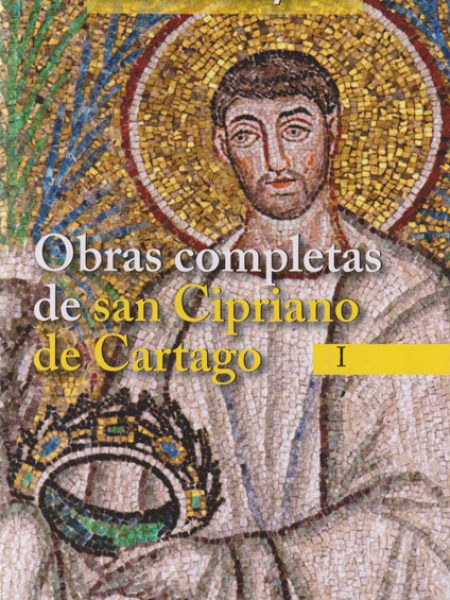 Testimonios a Quirino ; a Donato ; la Unidad de la Iglesia c-Cipriano de Cartago Santo