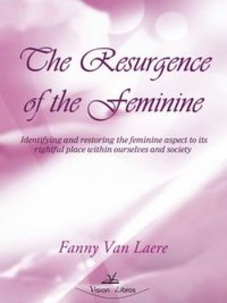 The Resurgence Of The Feminine-Laere Fanny Van