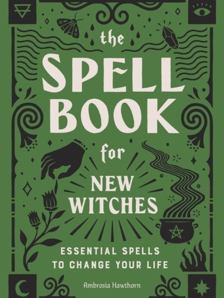 The Spell Book For New Witches-Ambrosia Hawthorn