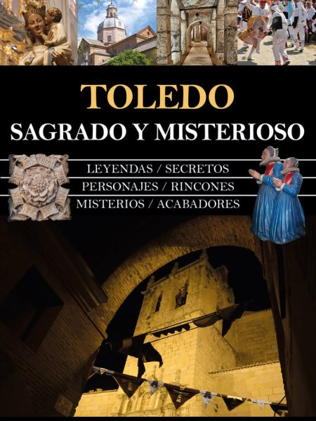 Toledo Sagrado y Misterioso-Talavera Jose