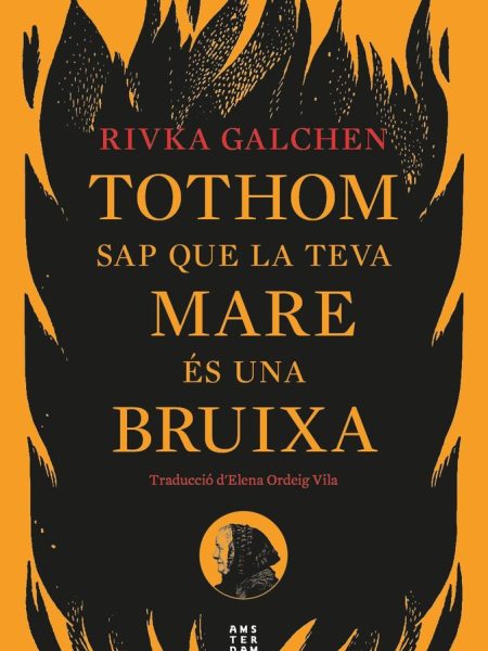 Tothom Sap Que la Teva Mare Es Una Bruixa-Galchen Rivka