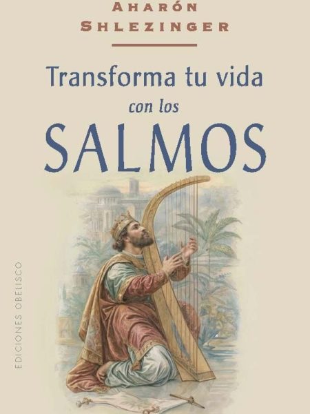 Transforma Tu Vida con los Salmos-Shlezinger Aharon