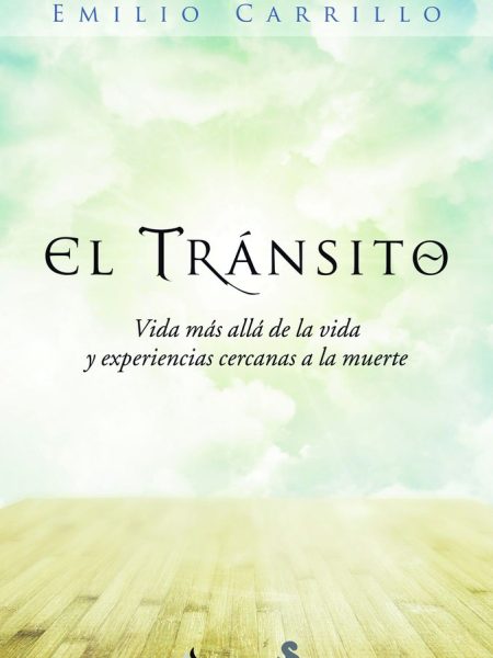 Transito Vida Mas Alla de la Vida y Experiencias Cercanas-Carrillo Benito Emilio