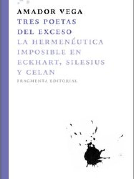 Tres Poetas Del Exceso-Vega Esquerra Amador