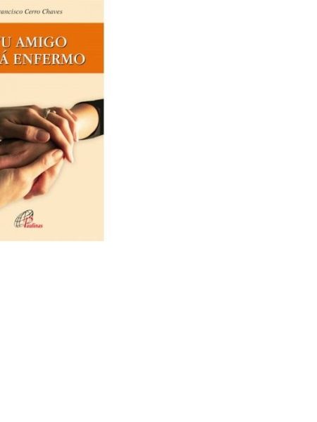 Tu Amigo Esta Enfermo-Cerro Chaves Francisco