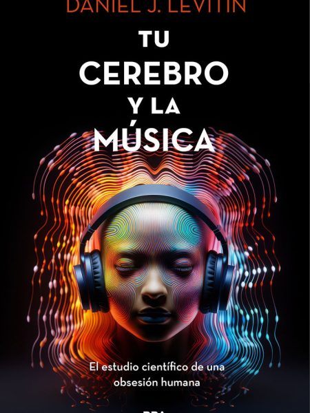 Tu Cerebro y la Musica-Levitin Daniel J.