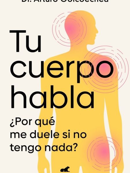 Tu Cuerpo Habla-Goicoechea Dr. Arturo