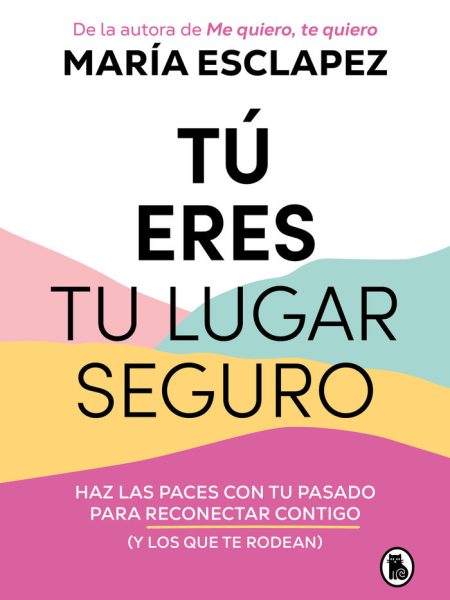 Tu Eres Tu Lugar Seguro-Maria Esclapez