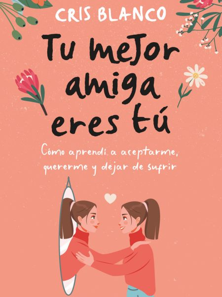 Tu Mejor Amiga Eres Tu Como Aprendi a Aceptarme Quererme y-Blanco Cris