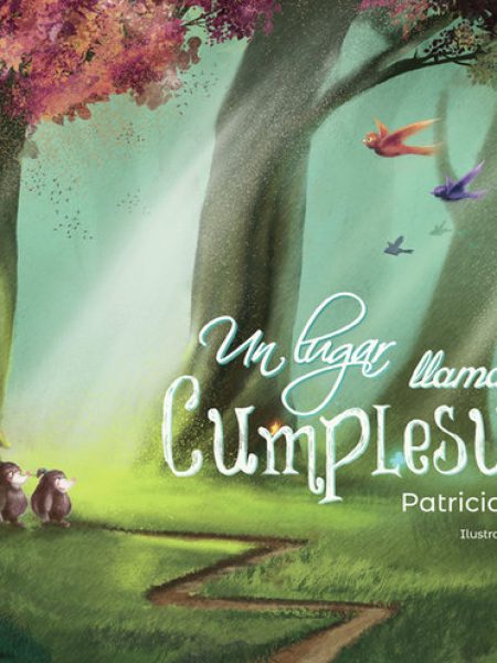 Un Lugar Llamado Cumplesueños-Perez Nuñez Patricia