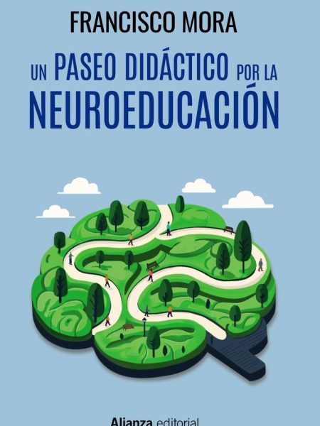 Un Paseo por la Neuroeducacion-Mora Francisco