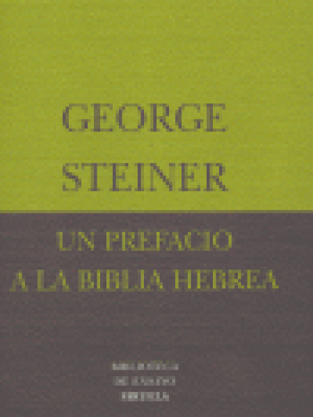 Un Prefacio a la Biblia Hebrea-Steiner George