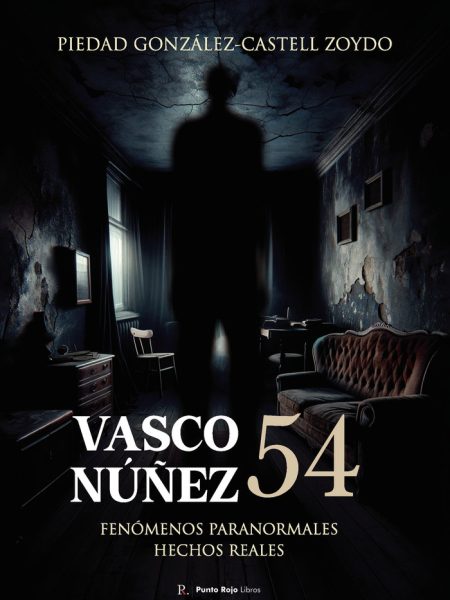 Vasco Nuñez 54 Fenomenos Paranormales Hechos Reales-González-castel Zoydo Piedad