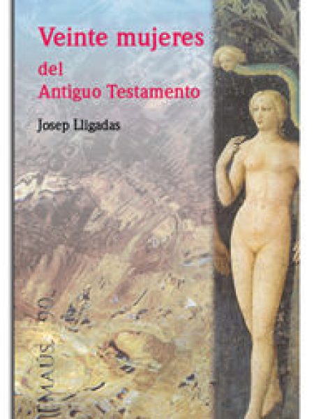 Veinte Mujeres Del Antiguo Testamento-Lligadas Vendrell Josep