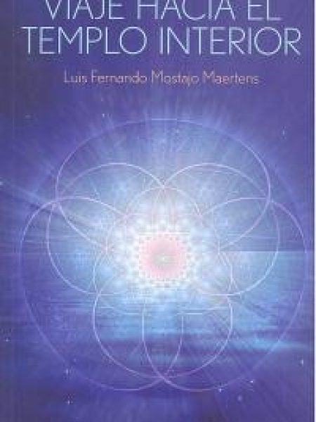 Viaje Hacia el Templo Interior-Mostajo Martens Luis Fernando