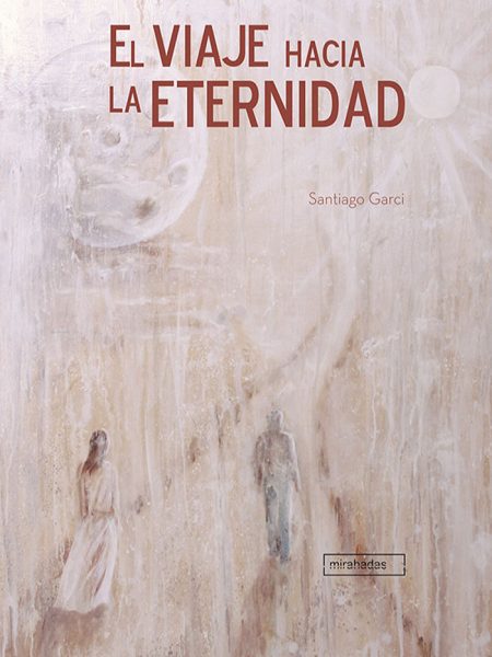 Viaje Hacia la Eternidad el-Garci Santiago