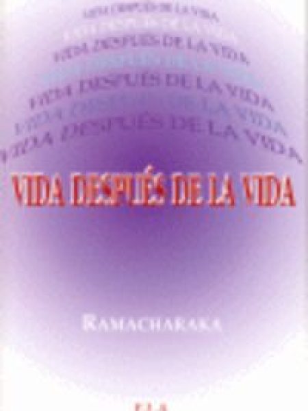 Vida Despues de la Vida-Ramacharaka