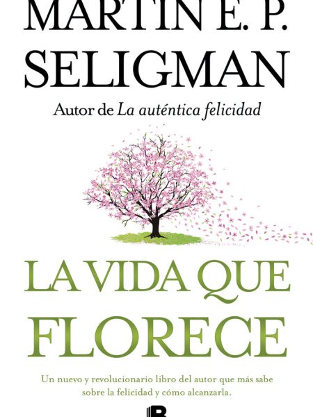 Vida Que Florece la-Seligman Martin E. P.