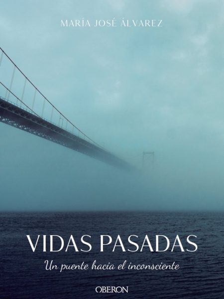 Vidas Pasadas Un Puente Hacia el Inconsciente-Álvarez Garrido María José