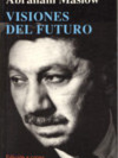 Visiones Del Futuro-Maslow Abraham