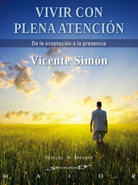 Vivir con Plena Atencion de la Aceptacion a la Presencia-Simón Pérez Vicente