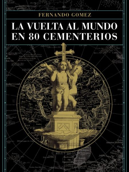Vuelta Al Mundo En 80 Cementerios la-Gómez Hernández Fernando
