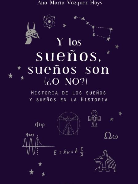 Y los Sueños Sueños Son o no-Vázquez Hoys Ana María