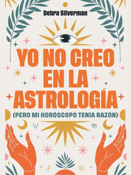 Yo no Creo En la Astrologia-Debra Silverman