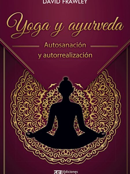 Yoga y Ayurveda-Frawley Dr David