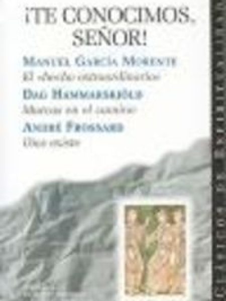 ¡te Conocimos Señor!-García Morente Manuel