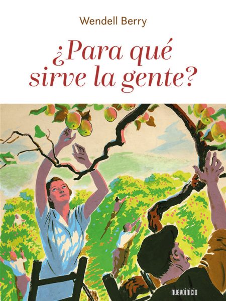 ¿para Que Sirve la Gente?-Berry Wendell
